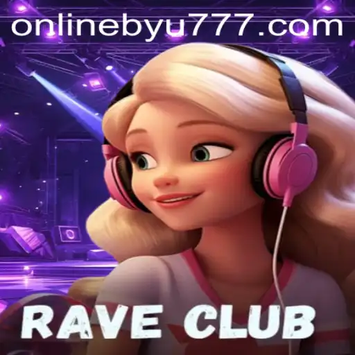 Dive into the Thrilling World of RaveClub and the Enigmatic BYU777