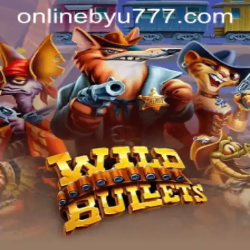 Unveiling WildBullets: A Thrilling Gaming Saga with BYU777