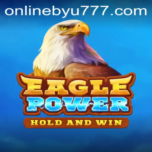 Exploring EaglePower: BYU777's Latest Gaming Adventure
